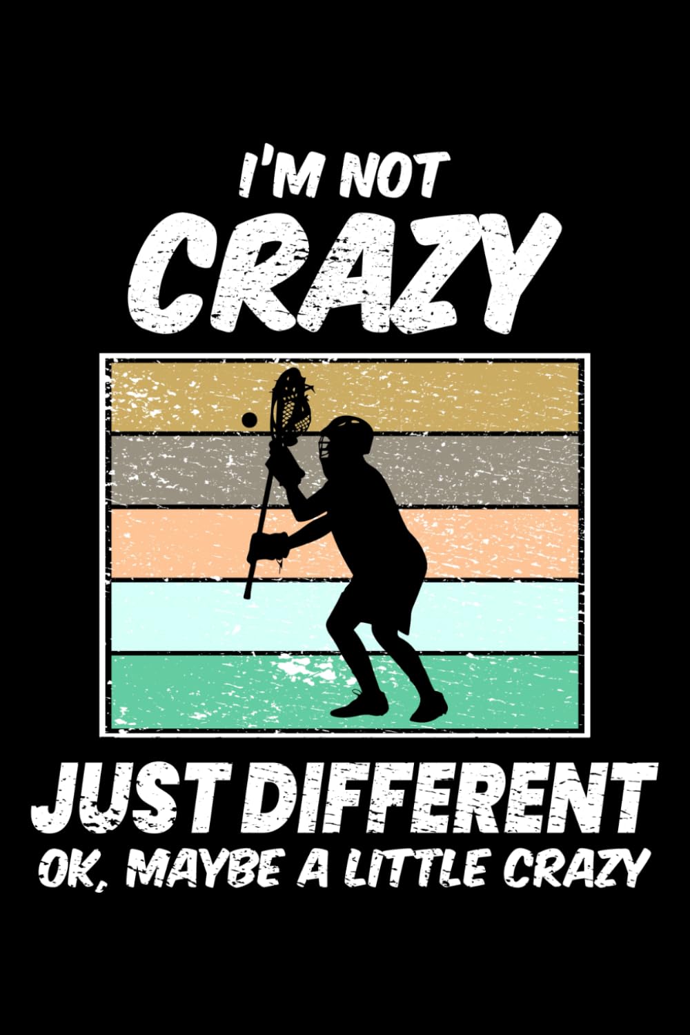 ler totalmente I'm Not Crazy but different Ok, Maybe little Crazy: Lacrosse Player Funny Blank Lined Journal Notebook Diary