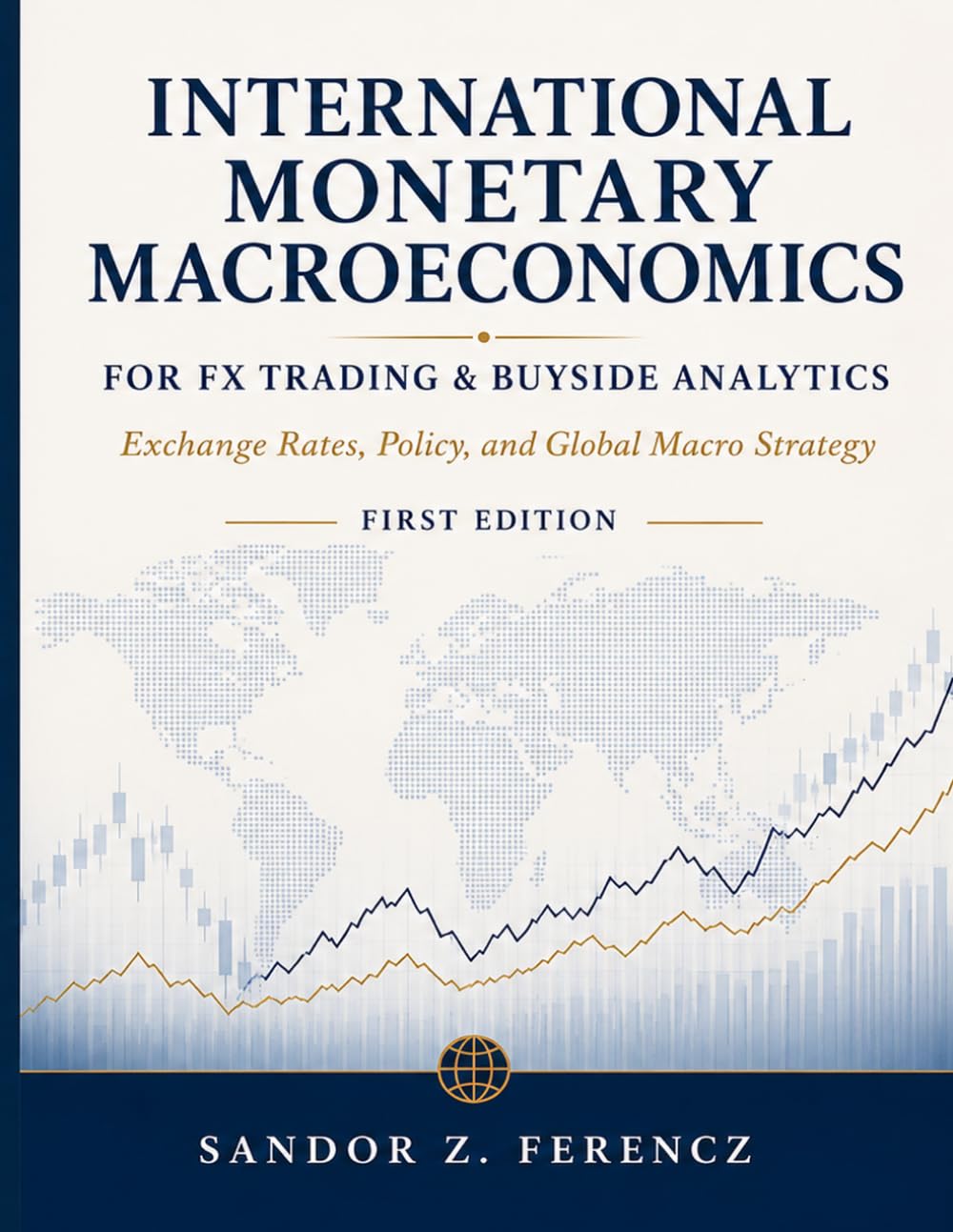 capítulo por capítulo baixar INTERNATIONAL MONETARY MACROECONOMICS FOR FX TRADING & BUYSIDE ANALYTICS: Exchange Rates, Policy, and Global Macro Strategy