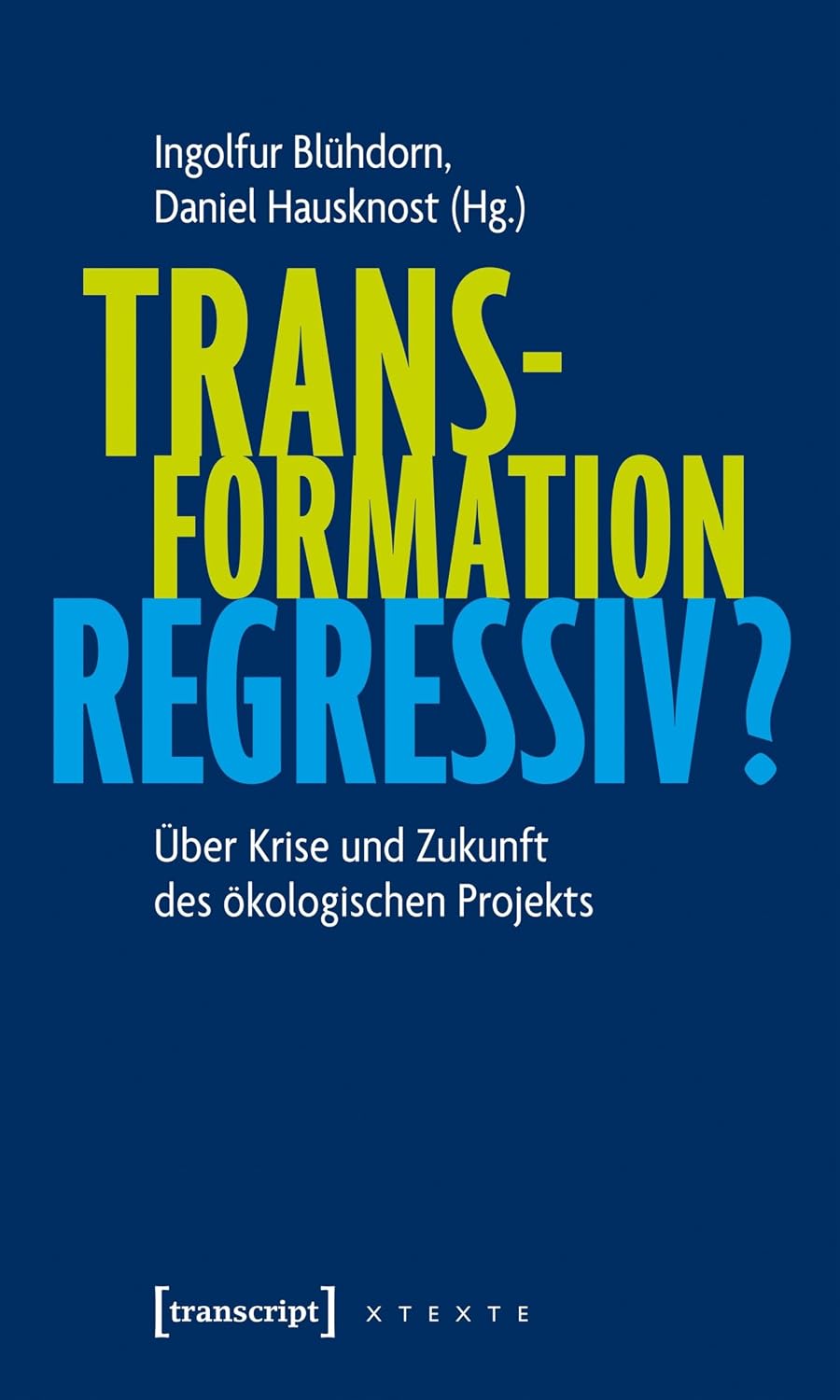 Transformation regressiv?: Über Krise und Zukunft des ökologischen Projekts (X-Texte zu Kultur und Gesellschaft) (German Edition) baixar o livro de graça