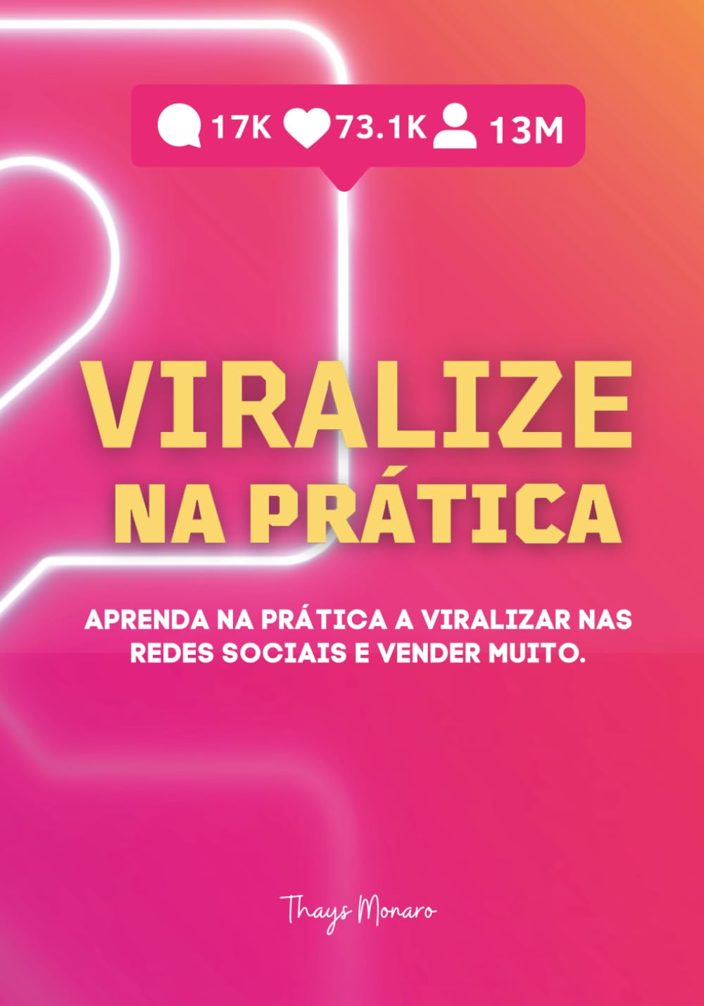 Viralize na Prática: Aprenda na prática a viralizar nas redes sociais e vender muito. (Portuguese Edition) baixar o livro de graça