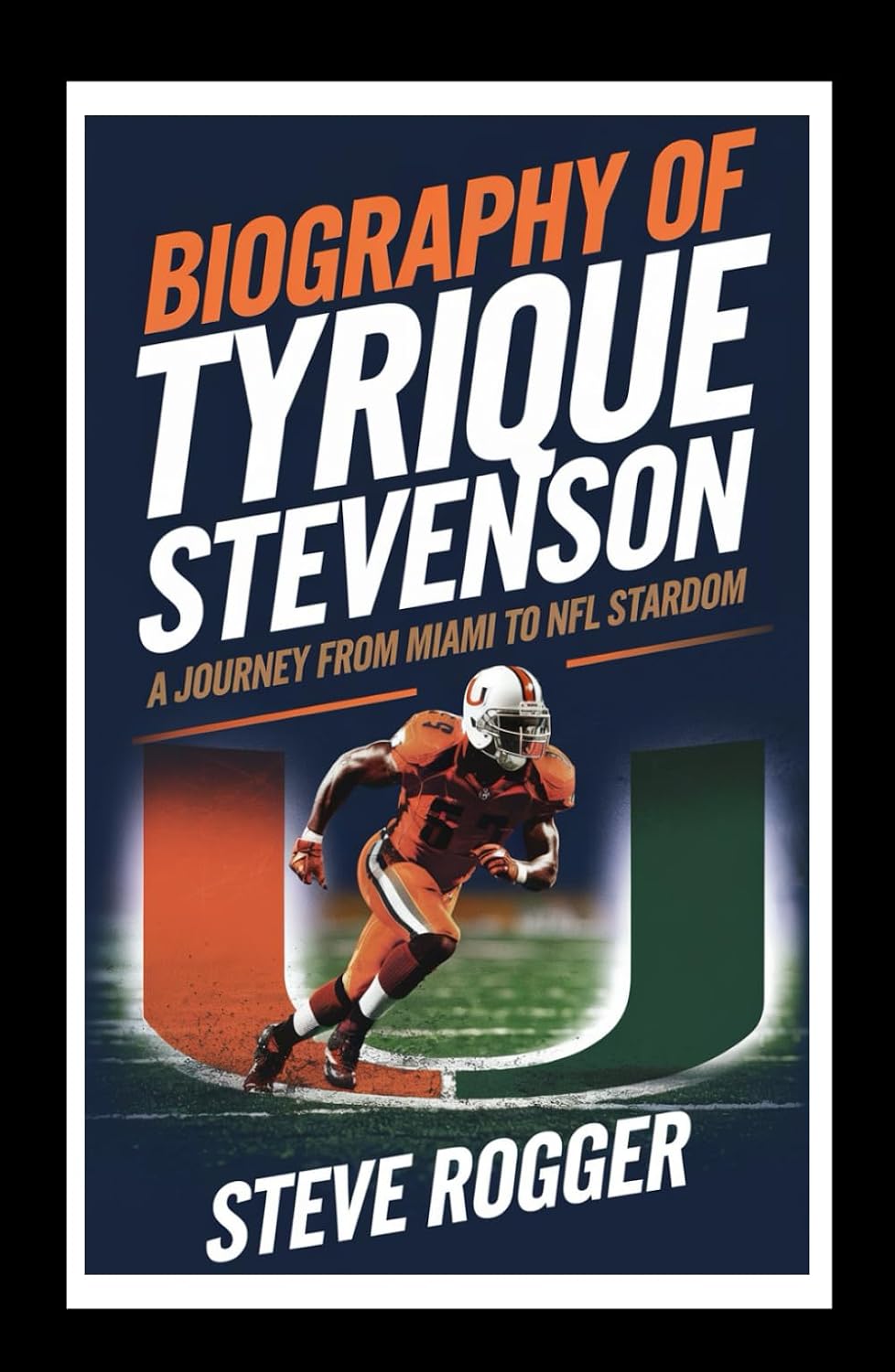 BIOGRAPHY OF TYRIQUE STEVENSON: A Journey from Miami to NFL Stardom baixar o livro de graça