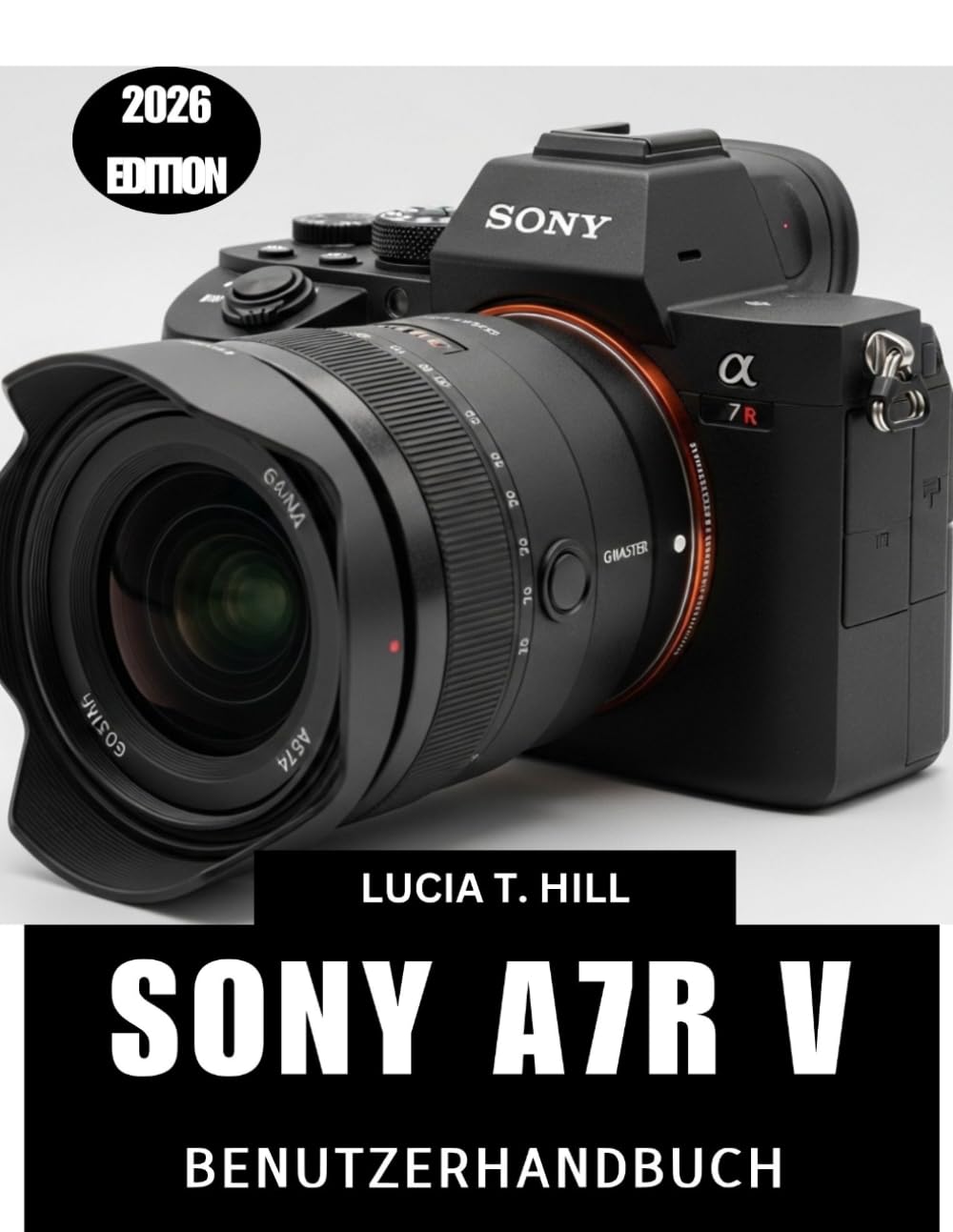 capítulo por capítulo baixar SONY A7R V BENUTZERHANDBUCH 2026: Die Schritt-für-Schritt-Anleitung zur Beherrschung fortgeschrittener Kameratechniken mit Expertentipps und Tricks für Anfänger und Senioren (German Edition)