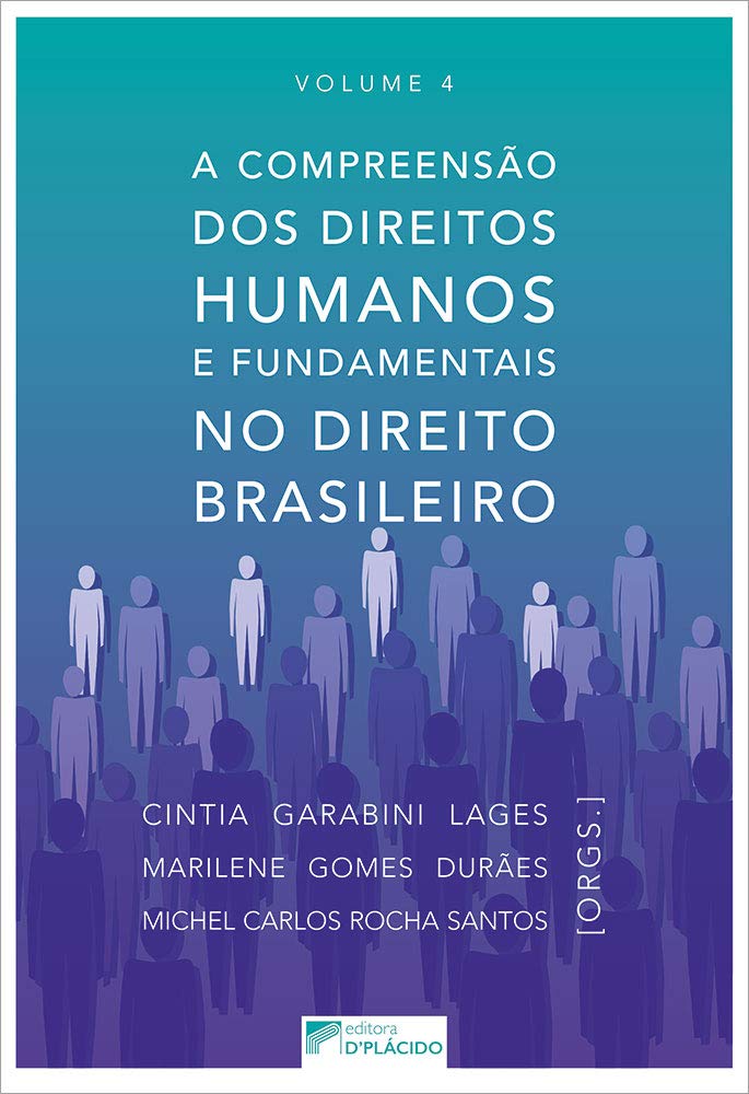 ler totalmente A Compreensão dos Direitos Humanos e Fundamentais no Direito Brasileiro (Volume 4)