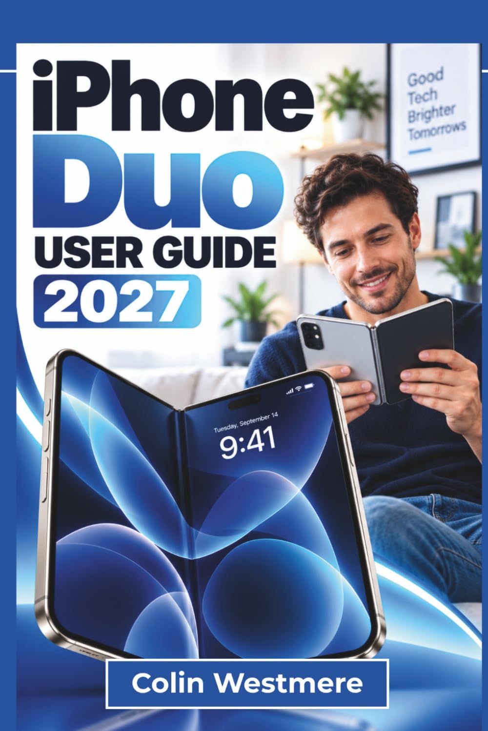 IPHONE 18 DUO USER GUIDE 2027: Foldable Display Multitasking, Dual-Screen Photography, Siri AI, Apple Intelligence, Everyday Settings, Connectivity, Privacy, and Troubleshooting baixar livro de graça