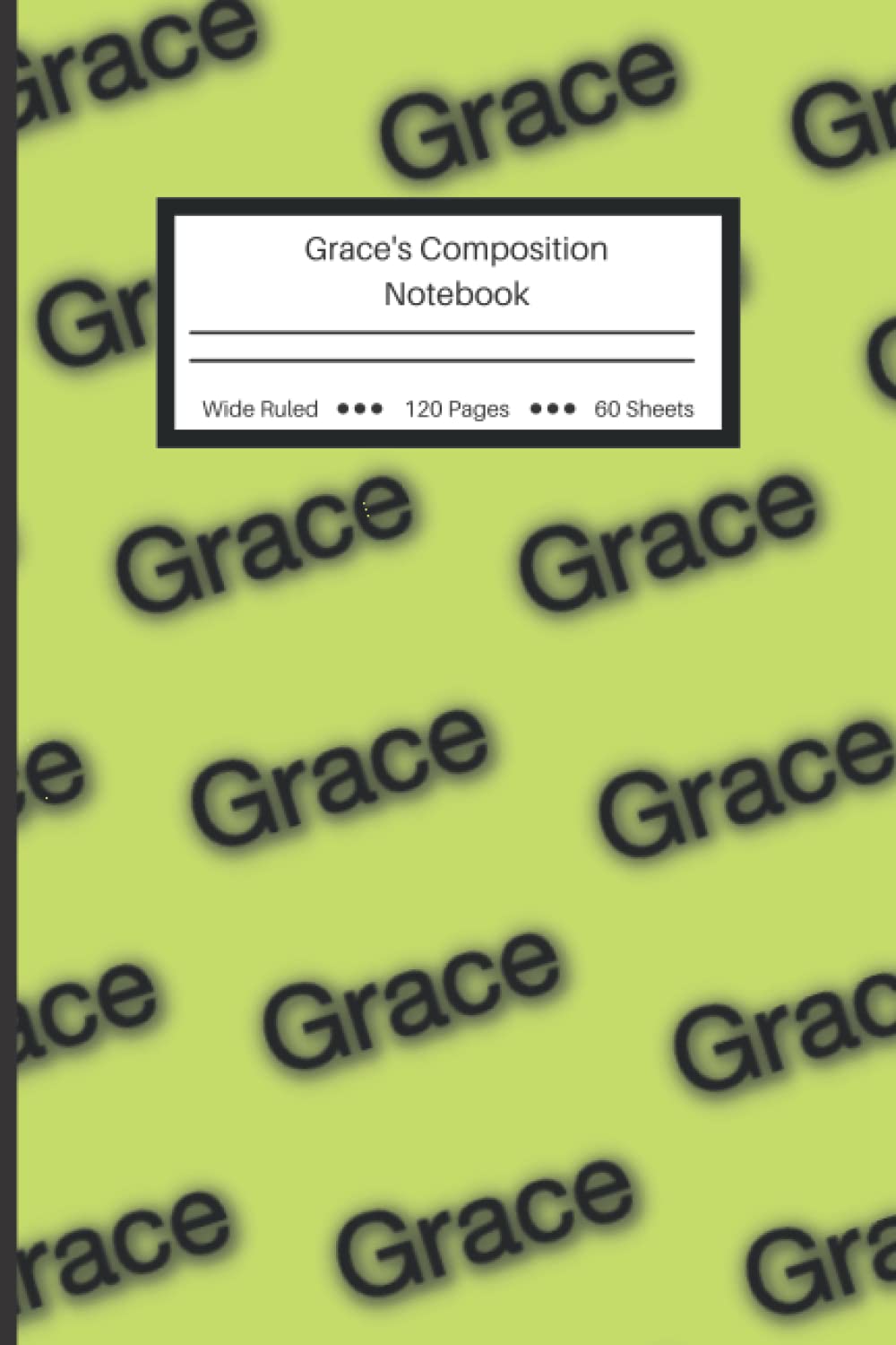 Personalized Composition Notebook: Grace's Notebook - Wide Ruled Lined Paper Journal - 6" x 9." - 120 Pages (Wide Ruled Composition Notebook for doodling, studying, habit tracking, & business) baixar livro de graça