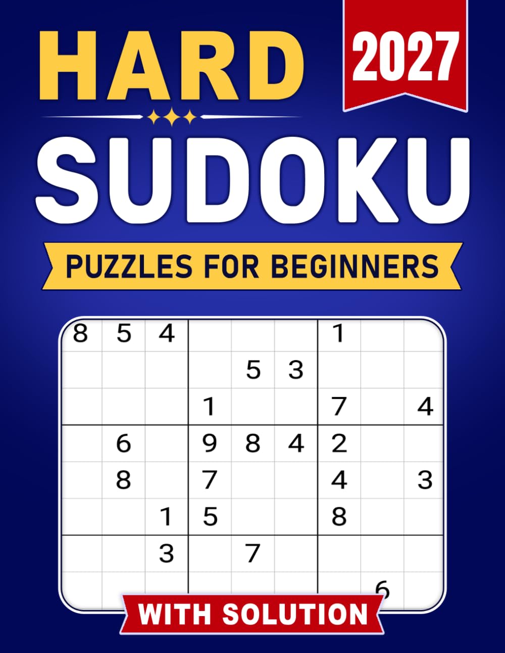 2027 Hard Sudoku Puzzles For Beginners: 400 Challenging Logic Puzzles with Complete Solutions for Practice and Enjoyment baixar livro de graça