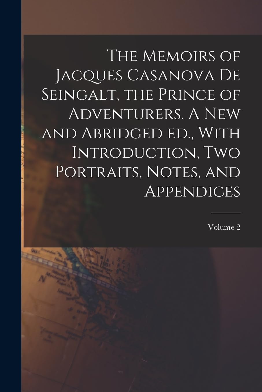 capítulo por capítulo baixar The Memoirs of Jacques Casanova de Seingalt, the Prince of Adventurers. A new and Abridged ed., With Introduction, two Portraits, Notes, and Appendices; Volume 2