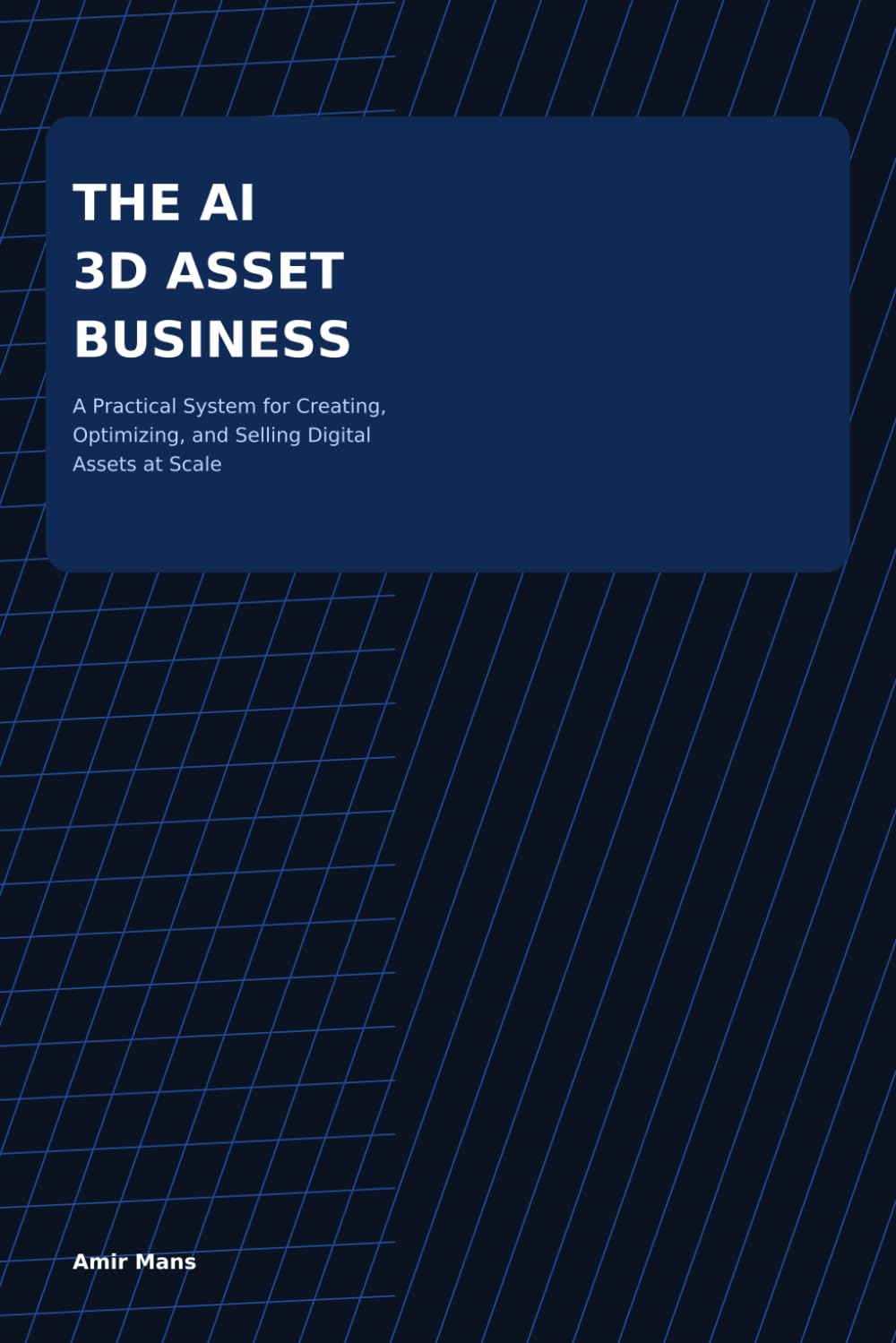 ler totalmente The AI 3D Asset Business: A Practical System for Creating, Optimizing, and Selling Digital Assets at Scale