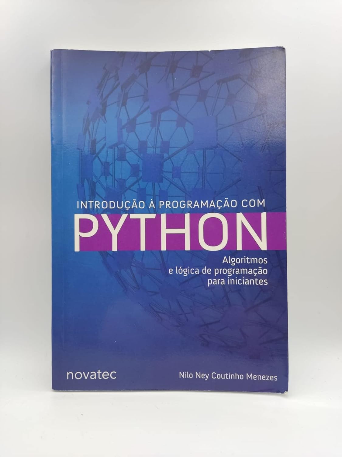 Introdução À Programação Com Python. Algoritmos E Lógica De Programação Para Iniciantes