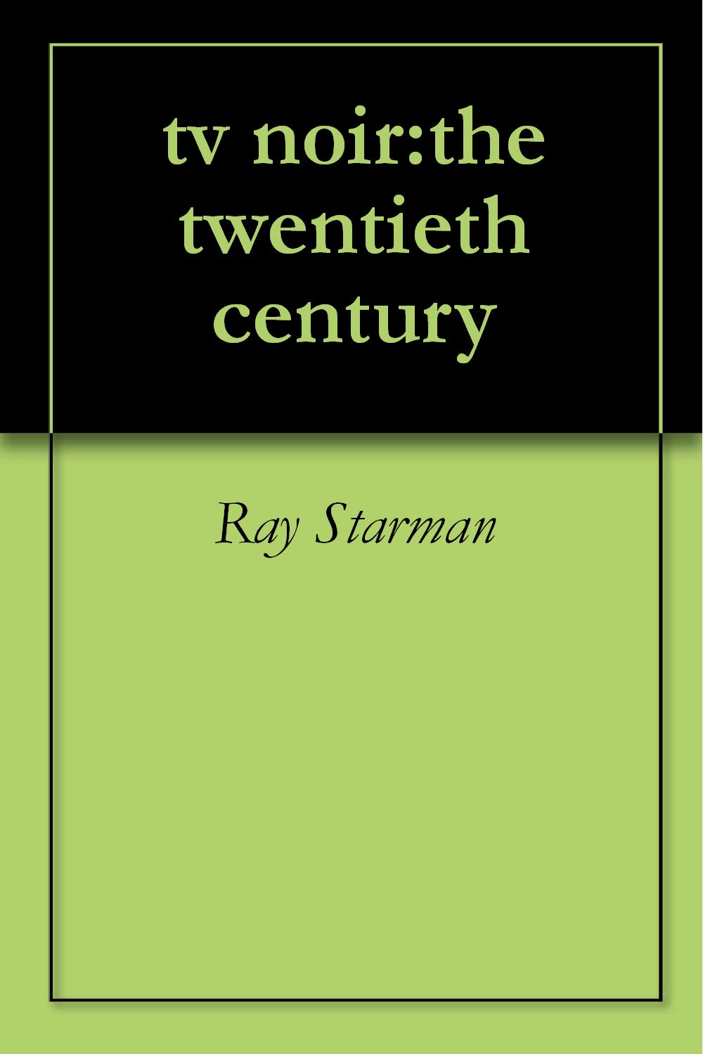 ler totalmente tv noir:the twentieth century (English Edition)