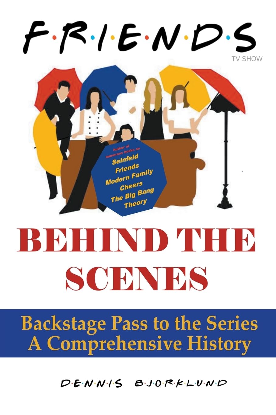 Friends Behind the Scenes: Backstage Pass to the Series, A Comprehensive History baixar livro de graça