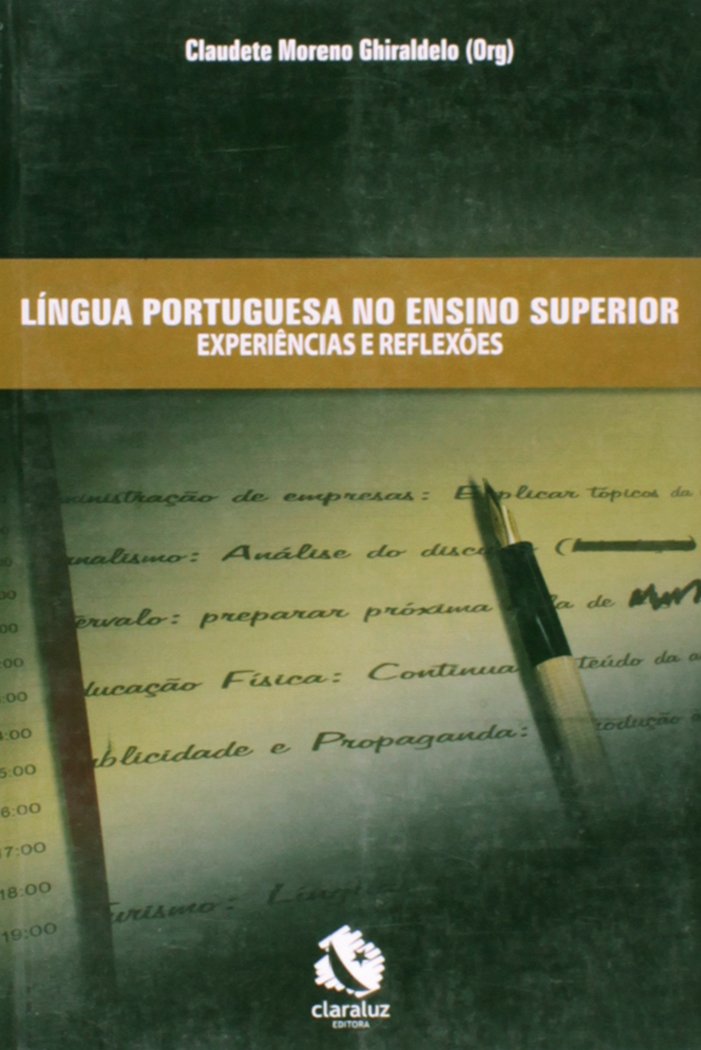 Lingua Portuguesa No Ensino Superior. Experiências E Reflexões