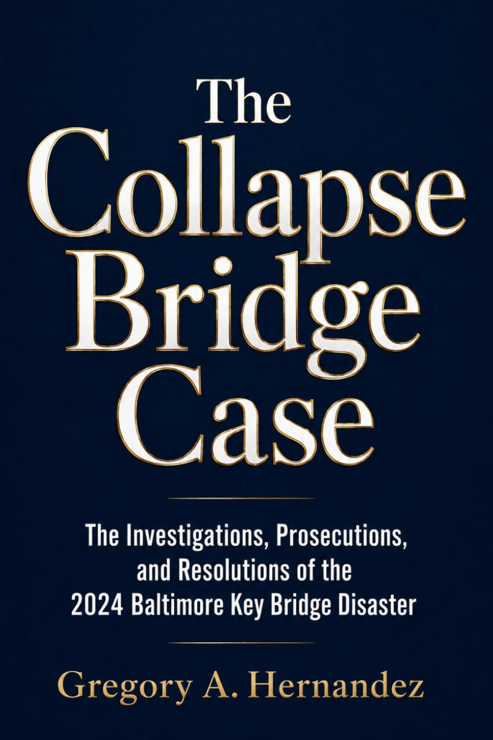 capítulo por capítulo baixar The Collapse Bridge Case: The Investigations, Prosecutions, and Resolutions of the 2024 Baltimore Key Bridge Disaster
