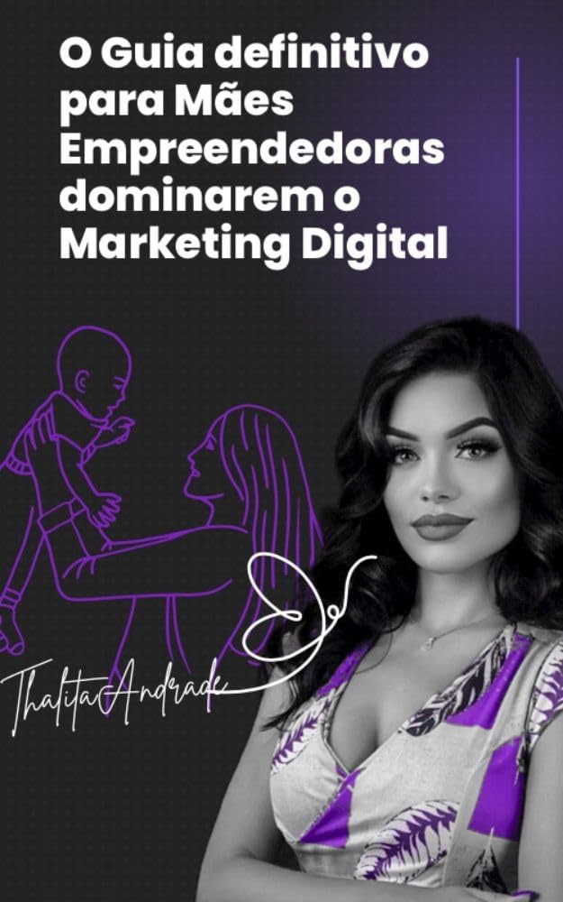 ler totalmente O guia definitivo para mães empreendedoras dominarem o marketing digital