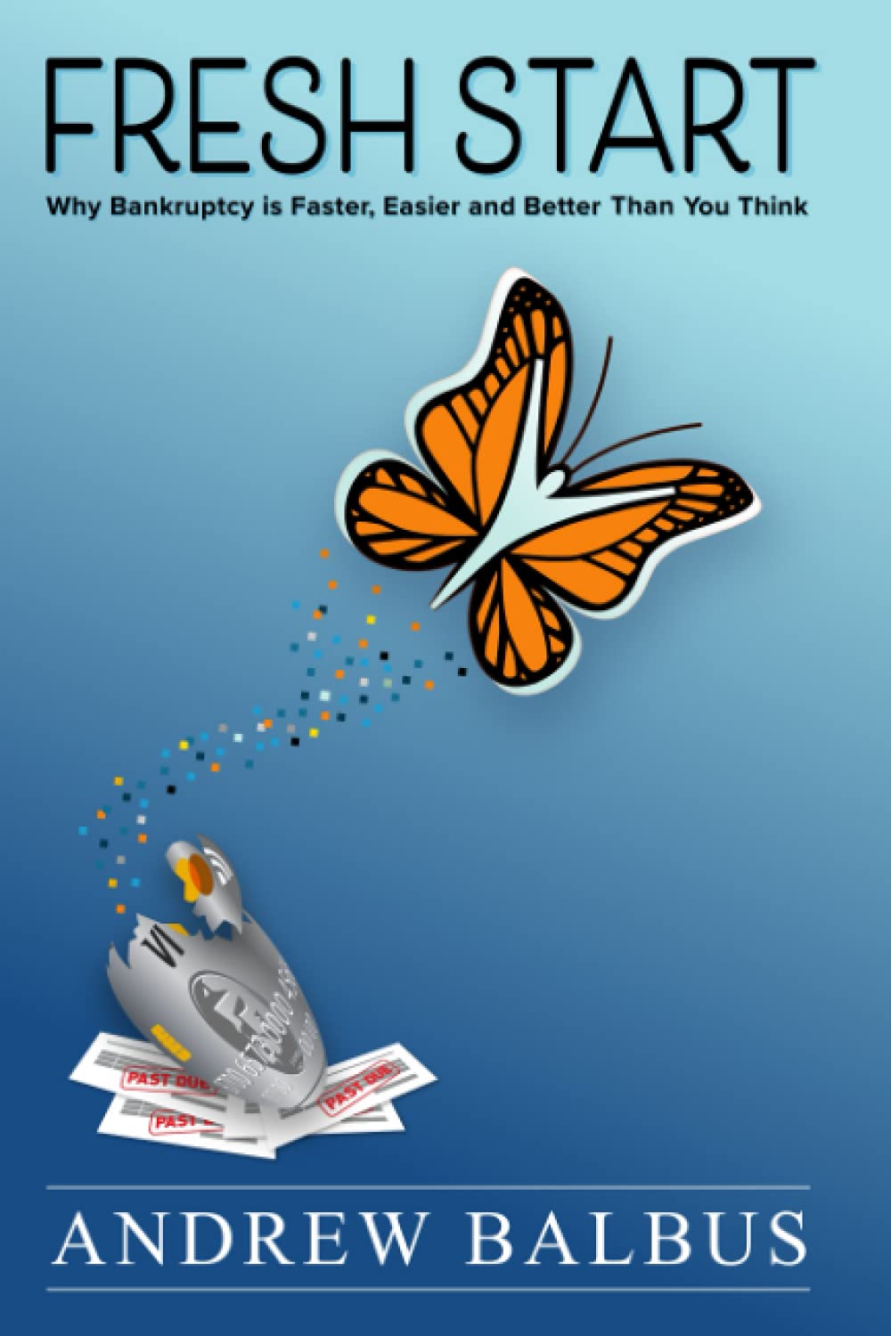 Fresh Start: Why Bankruptcy is Faster, Easier and Better Than You Think baixar livro de graça