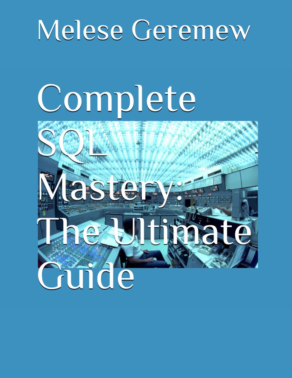 ler totalmente Complete SQL Mastery: The Ultimate Guide (SQL Mastery Series)