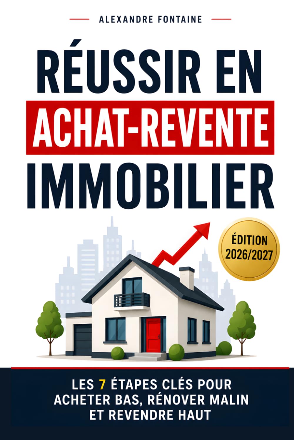 Réussir en Achat-Revente Immobilier: Les 7 Étapes Clés pour Acheter Bas, Rénover Intelligemment et Revendre Haut | Livre Devenir Marchand de Biens |... Immobilier | Investissement (French Edition) baixar livro de graça