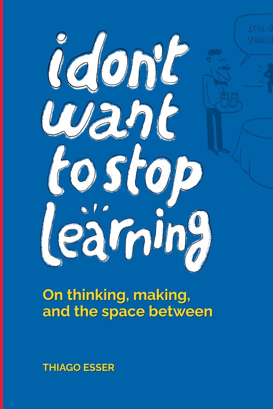 I don't want to stop learning: On thinking, making, and the space between baixar livro de graça