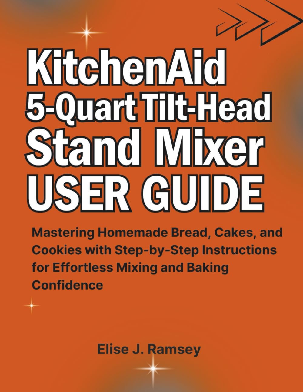 capítulo por capítulo baixar KitchenAid 5-Quart Tilt-Head Stand Mixer User Guide: Mastering Homemade Bread, Cakes, and Cookies with Step-by-Step Instructions for Effortless Mixing and Baking Confidence