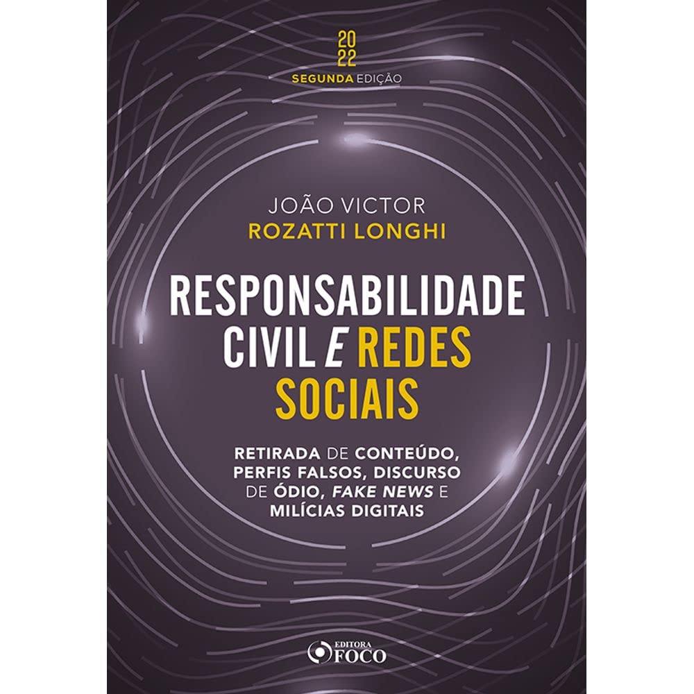 capítulo por capítulo baixar Responsabilidade Civil e Redes Sociais - Retirada de Conteúdo, Perfis Falsos, Discurso de Ódio, Fake News e Milícias Digitais