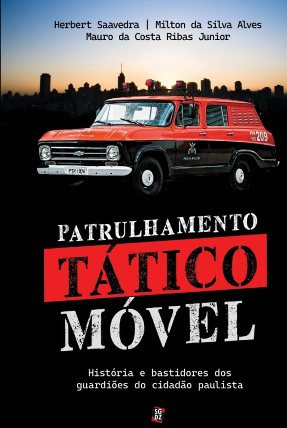Patrulhamento Tático Móvel: história e bastidores dos guardiões do cidadão paulista (Portuguese Edition) baixar o livro de graça