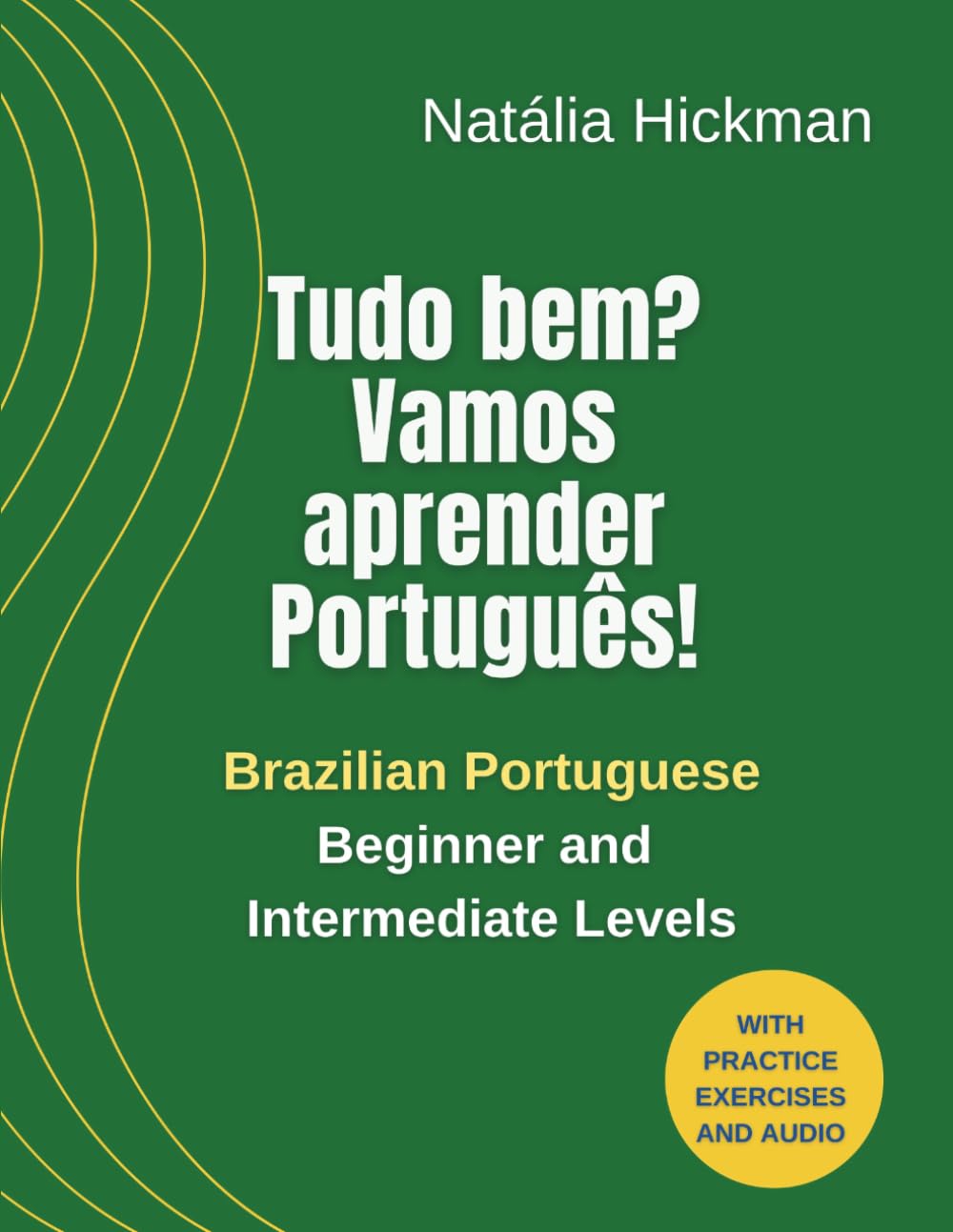 Tudo bem? Vamos aprender Português!: Brazilian Portuguese - Beginner and Intermediate Levels baixar livro de graça