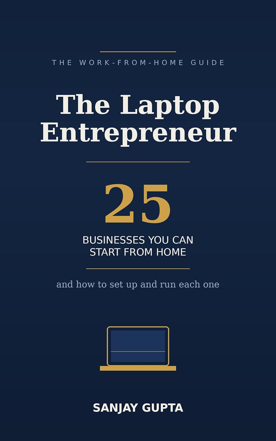 The Laptop Entrepreneur: 25 Businesses You Can Start From Home — and How to Set Up and Run Each One (English Edition) baixar o livro de graça