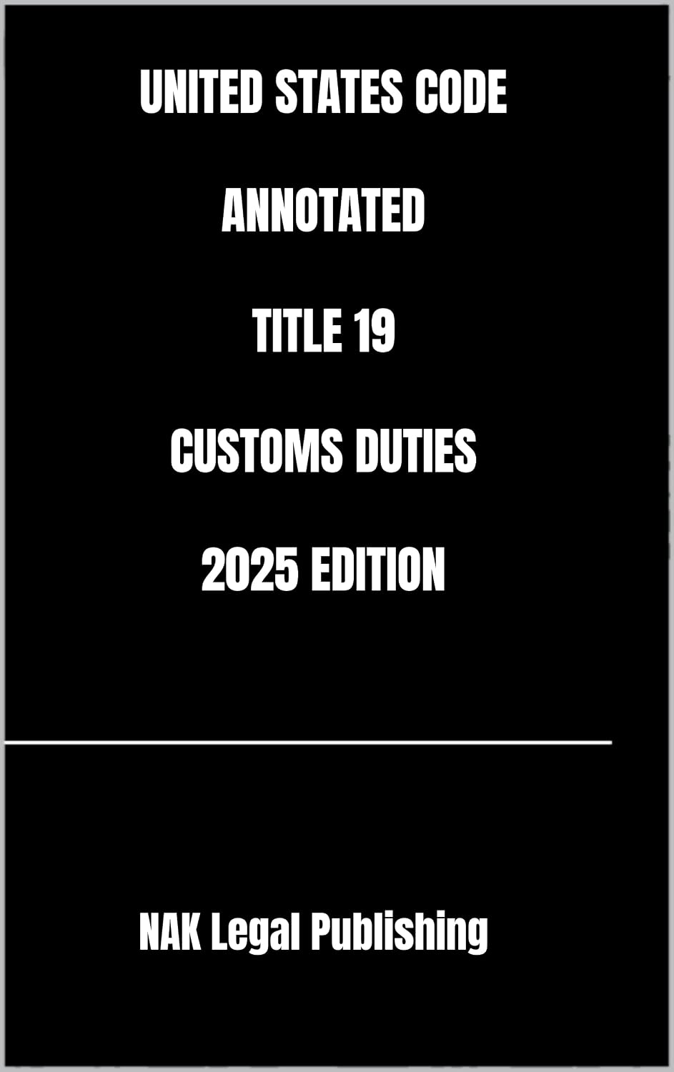 UNITED STATES CODE ANNOTATED TITLE 19 CUSTOMS DUTIES 2025 EDITION (English Edition) baixar o livro de graça