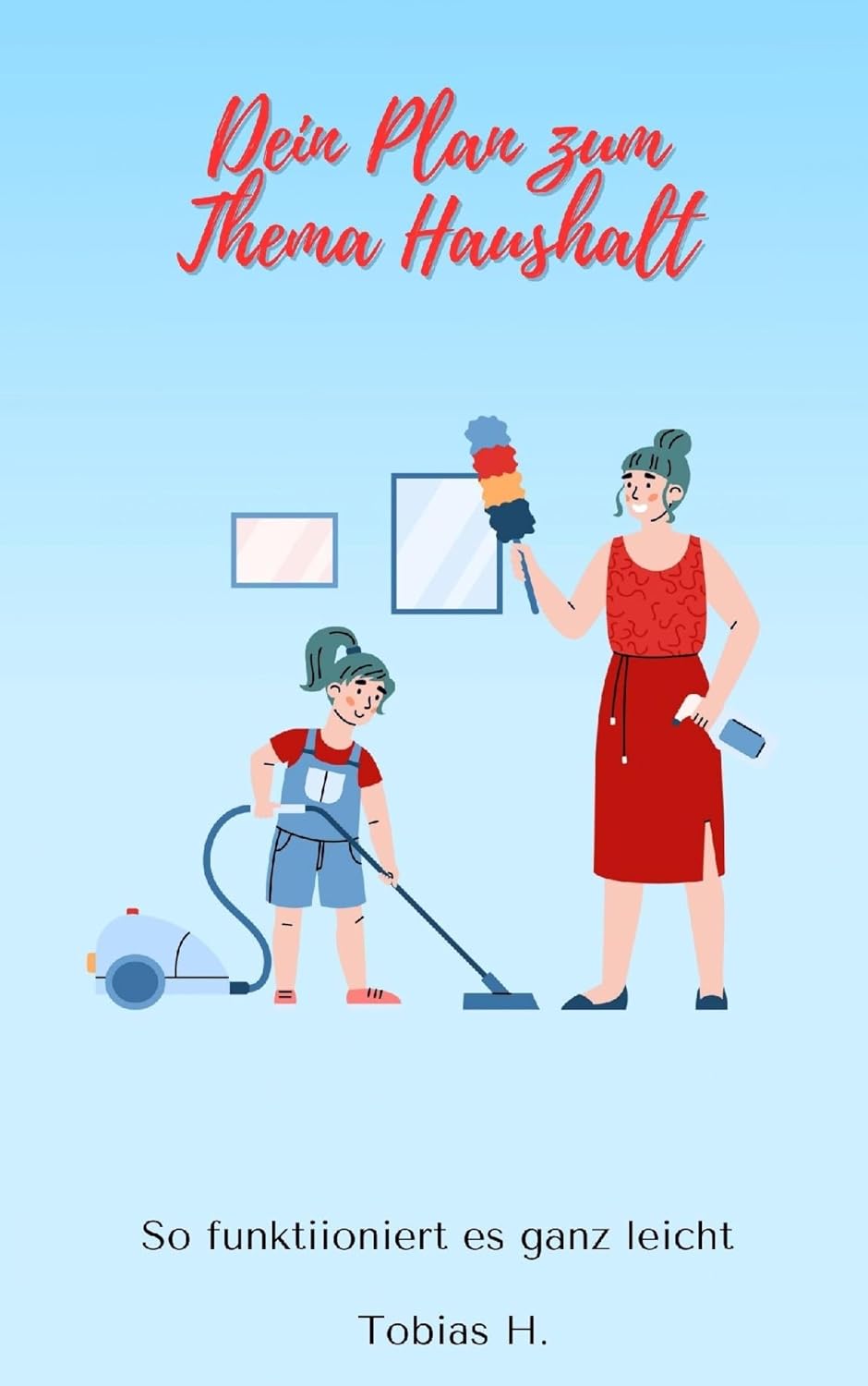 Dein Plan zum Thema Haushalt - so funktioniert es ganz leicht (German Edition) baixar o livro de graça