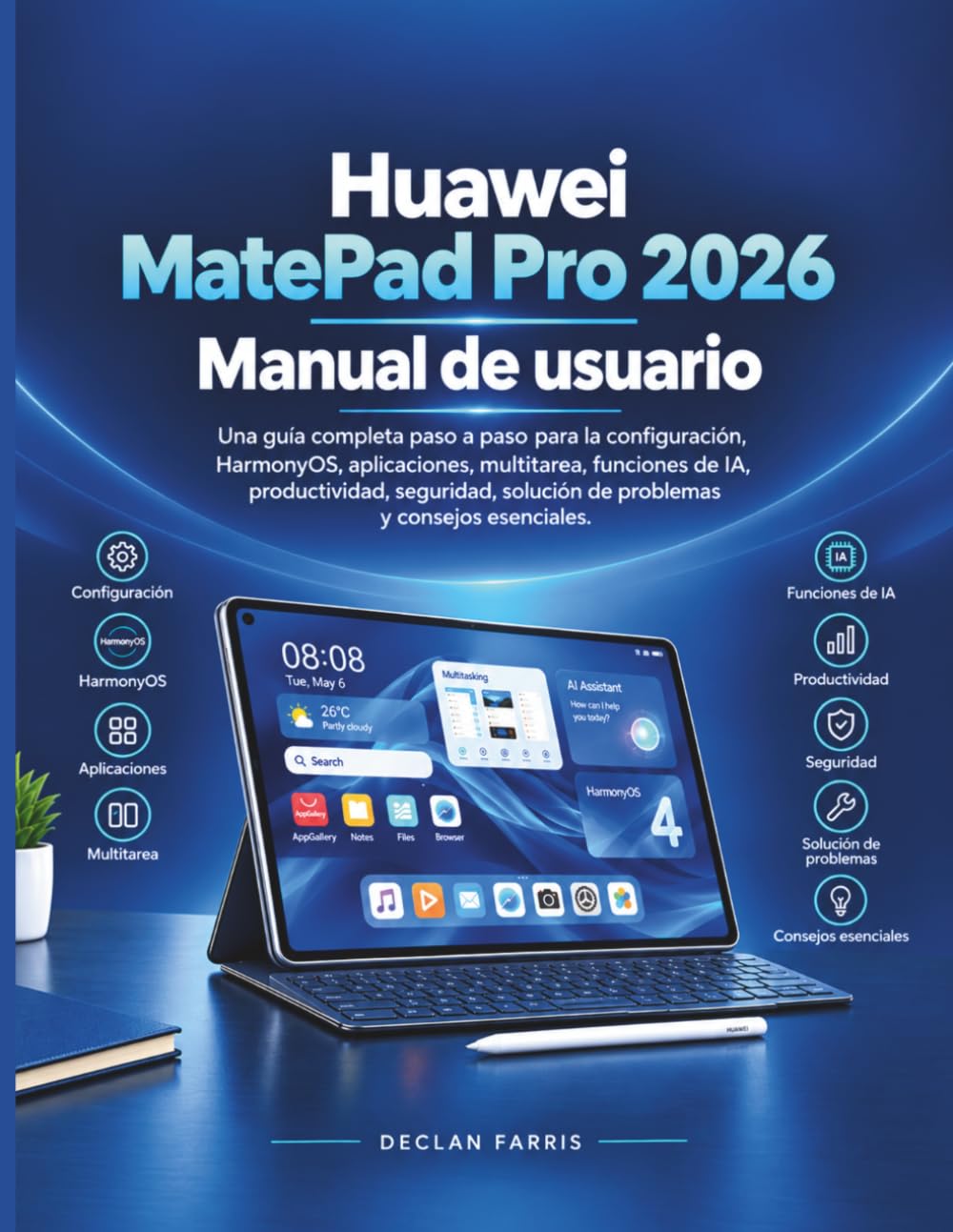 Huawei MatePad Pro 2026 Manual de usuario: Una guía completa paso a paso para la configuración, HarmonyOS, aplicaciones, multitarea, funciones de IA,... y consejos esenciales. (Spanish Edition) baixar o livro de graça