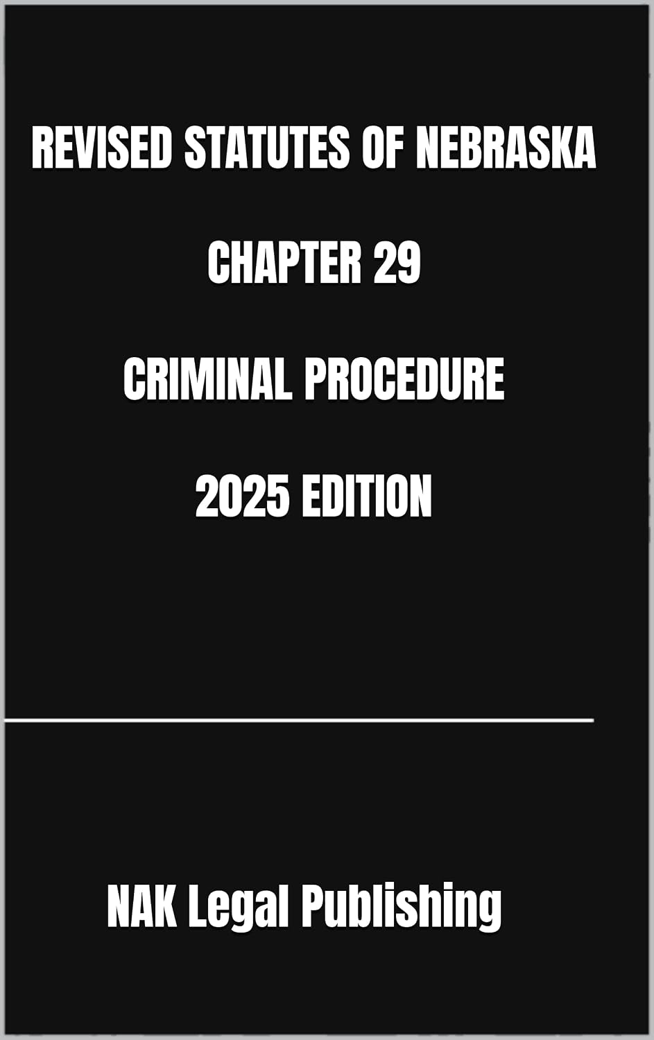 REVISED STATUTES OF NEBRASKA CHAPTER 29 CRIMINAL PROCEDURE 2025 EDITION (English Edition) baixar o livro de graça