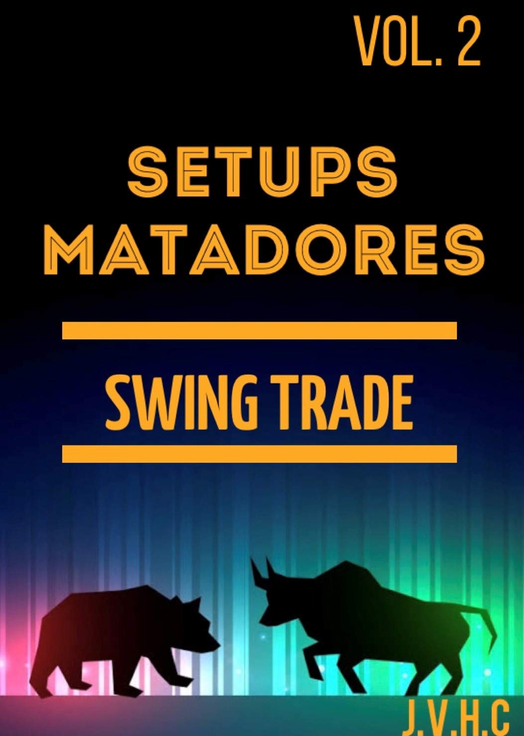 SETUPS MATADORES - SWING TRADE: Facilitando a forma de ganhar dinheiro no Mercado Financeiro (SETUPS MATADORES - Facilitando a forma de ganhar dinheiro no Mercado Financeiro Livro 2) baixar o livro de graça
