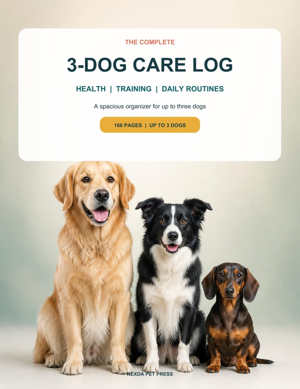 capítulo por capítulo baixar The Complete 3-Dog Care Log: A Spacious All-in-One Organizer for Vaccinations, Vet Visits, Medications, Feeding, Grooming, Exercise, Training and Daily Routines