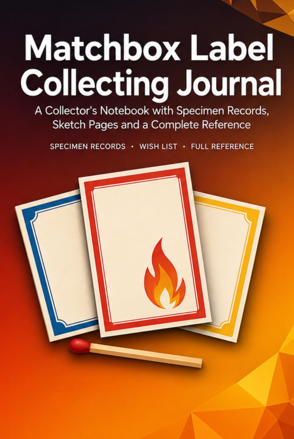 Matchbox Label Collecting Journal: A Phillumenist's Notebook with 86 Label Records, Sketch Pages, Wish List and Complete Reference | Hardcover baixar o livro de graça