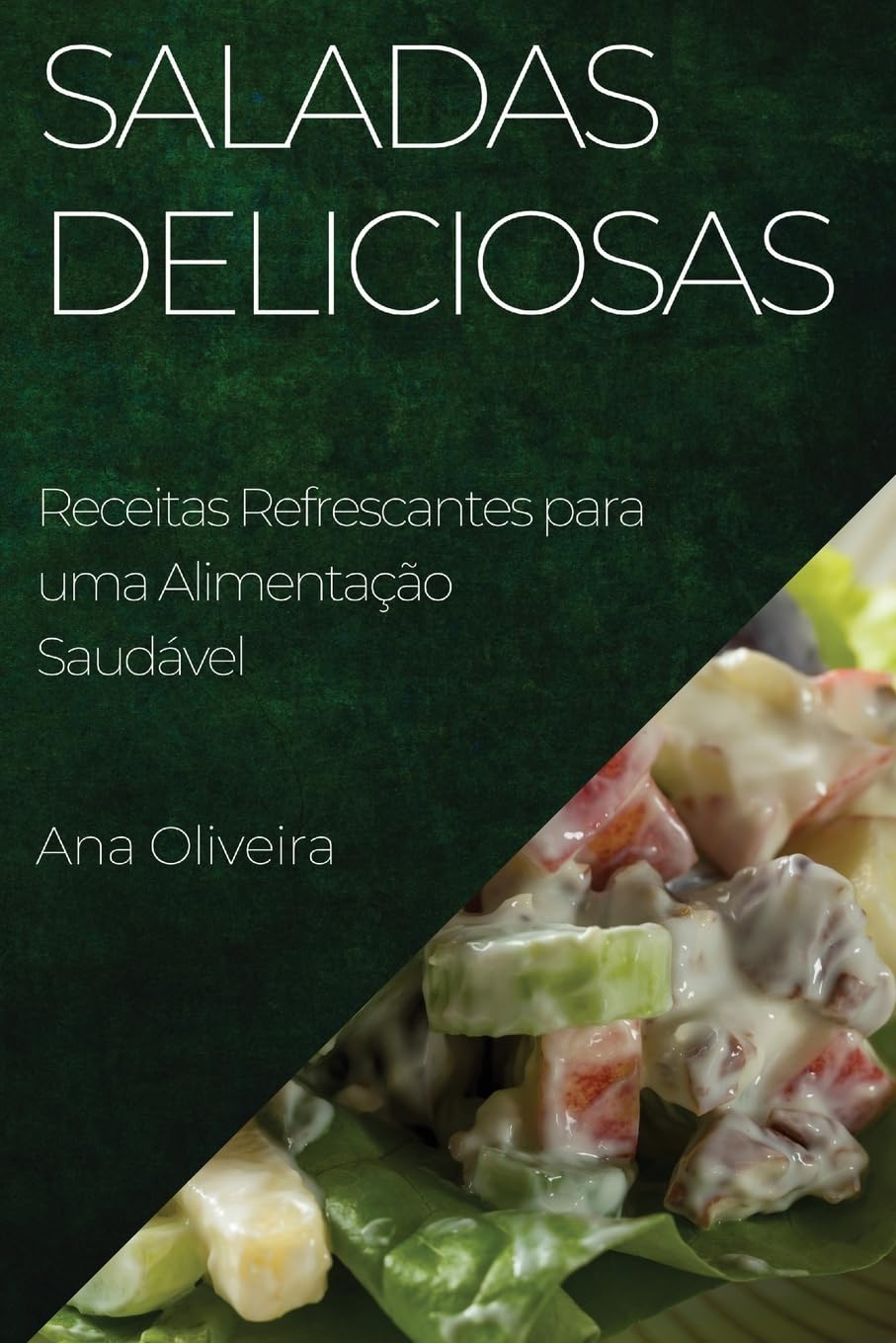 Saladas Deliciosas: Receitas Refrescantes para uma Alimentação Saudável baixar livro de graça