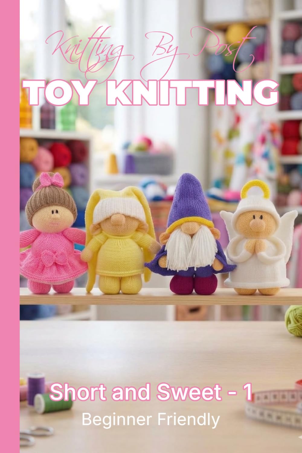 capítulo por capítulo baixar Knitting by Post: Short and Sweet Collection 1 Pattern Book – 4 Easy-to-Follow Toy Designs: Regular Text Size Printed Knitting Patterns (REGULAR SIZED PRINT Knitting by Post)