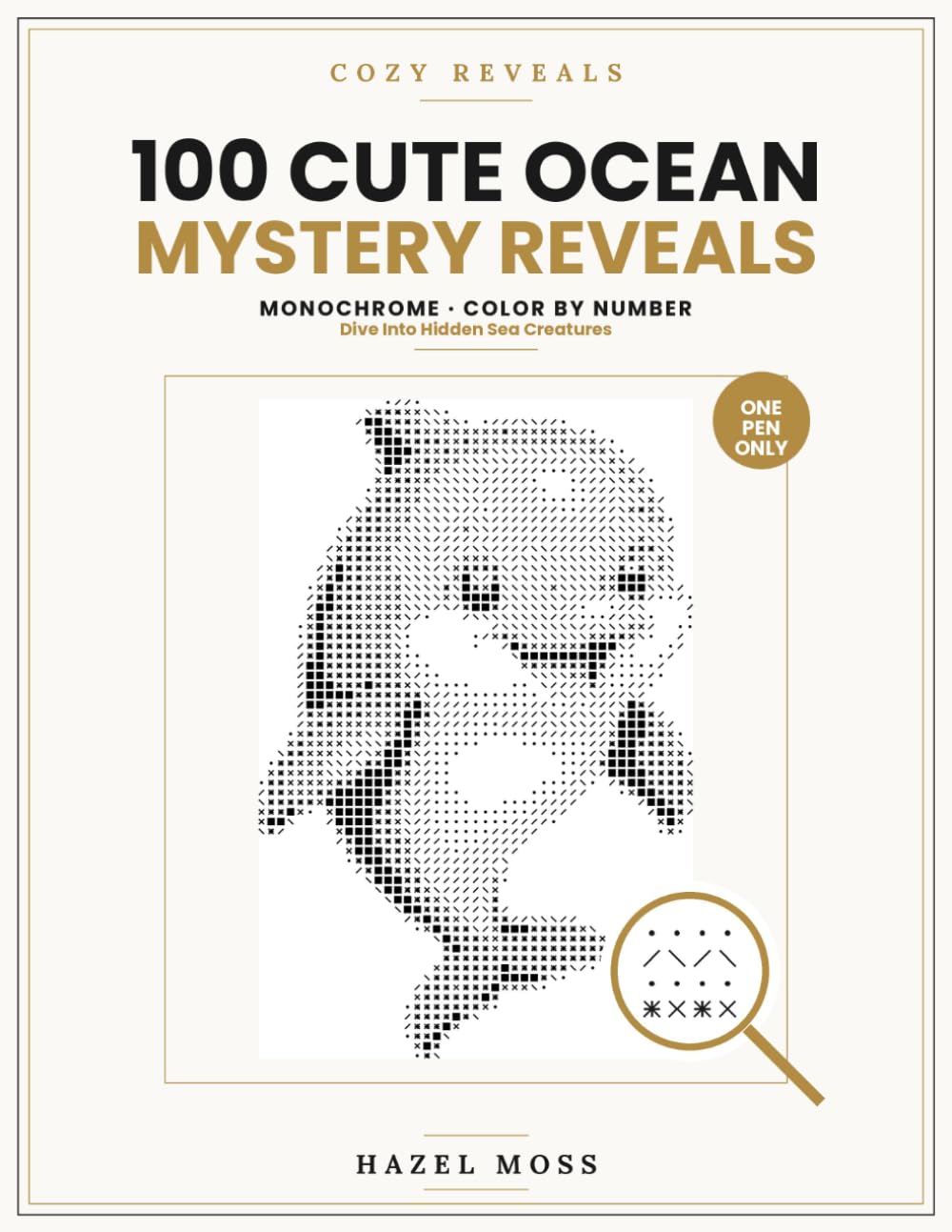 ler totalmente Cozy Reveals: 100 Cute Ocean Mystery Reveals: Dive Into Hidden Sea Creatures - Monochrome Color by Number - One Pen Only