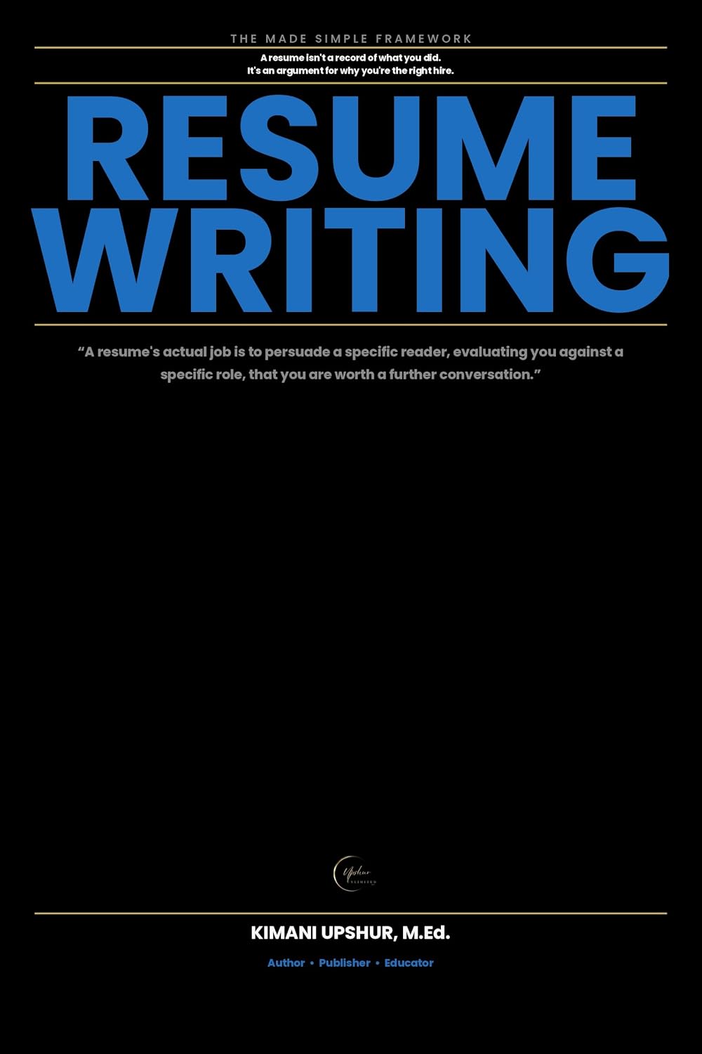 Resume Writing Made Simple: How to Write a Resume That Actually Gets Read, Passes the Screening, and Gets You the Interview (The Made Simple Framework:... for complex systems.) (English Edition) baixar livro de graça