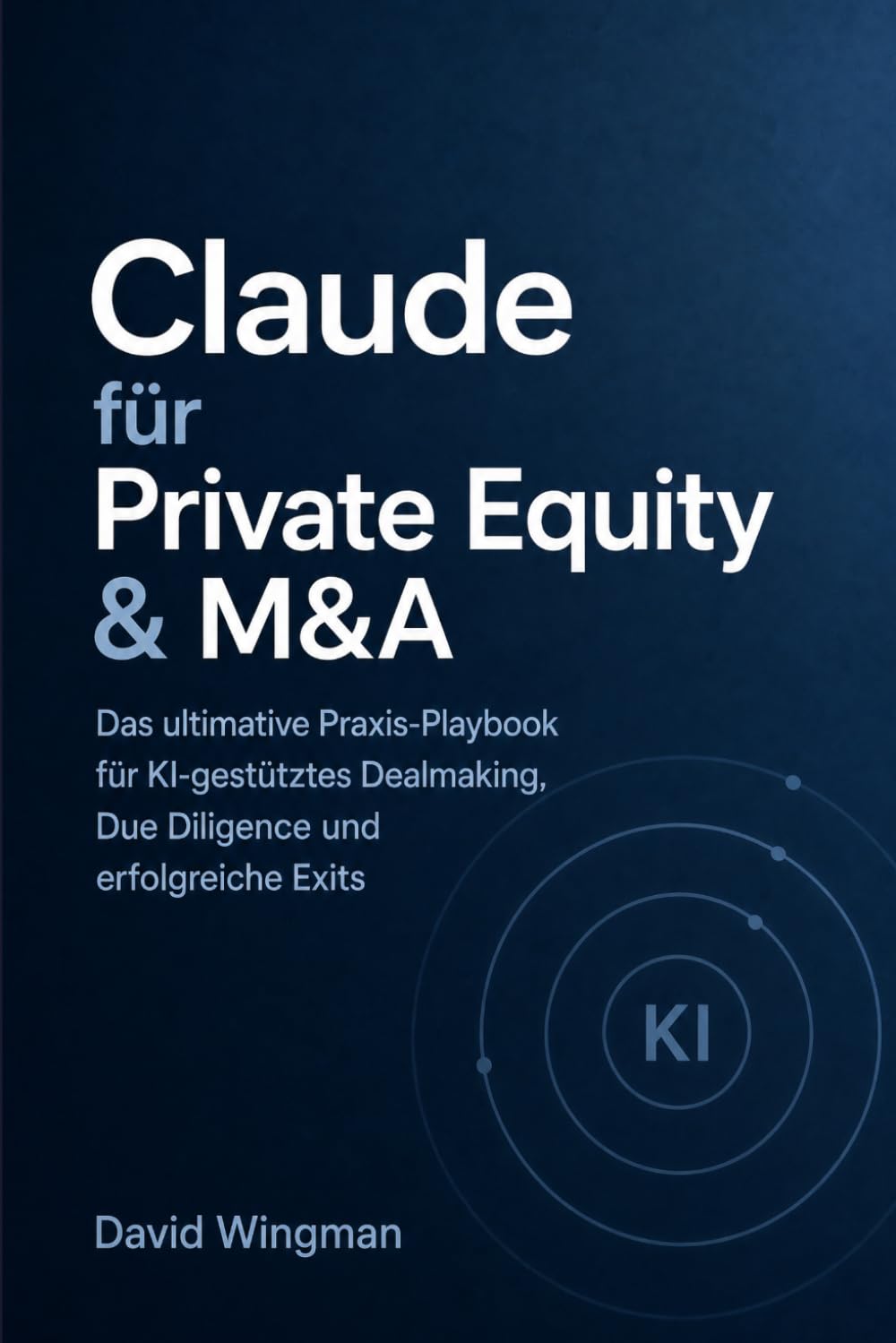 ler totalmente Claude für Private Equity & M&A: Das Playbook für Praktiker: KI-gestütztes Dealmaking — Vom Sourcing bis zum Exit (Claude für Finanzen) (German Edition)