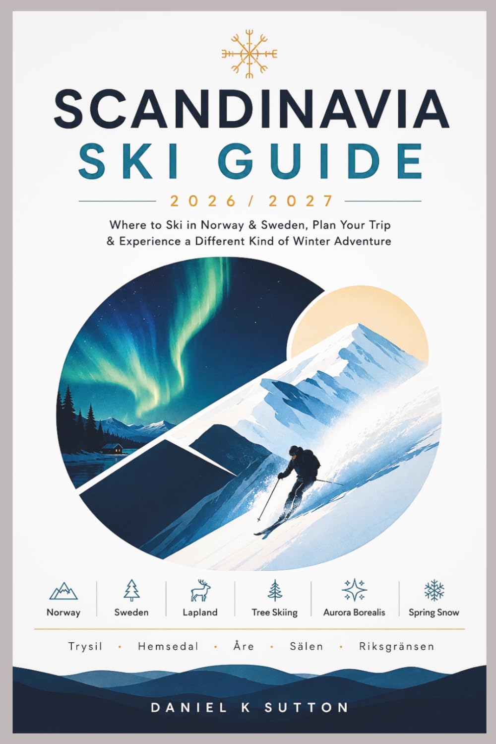 Scandinavia Ski Guide 2026/2027: Where to Ski in Norway & Sweden, Plan Your Trip & Experience a Different Kind of Winter Adventure baixar o livro de graça
