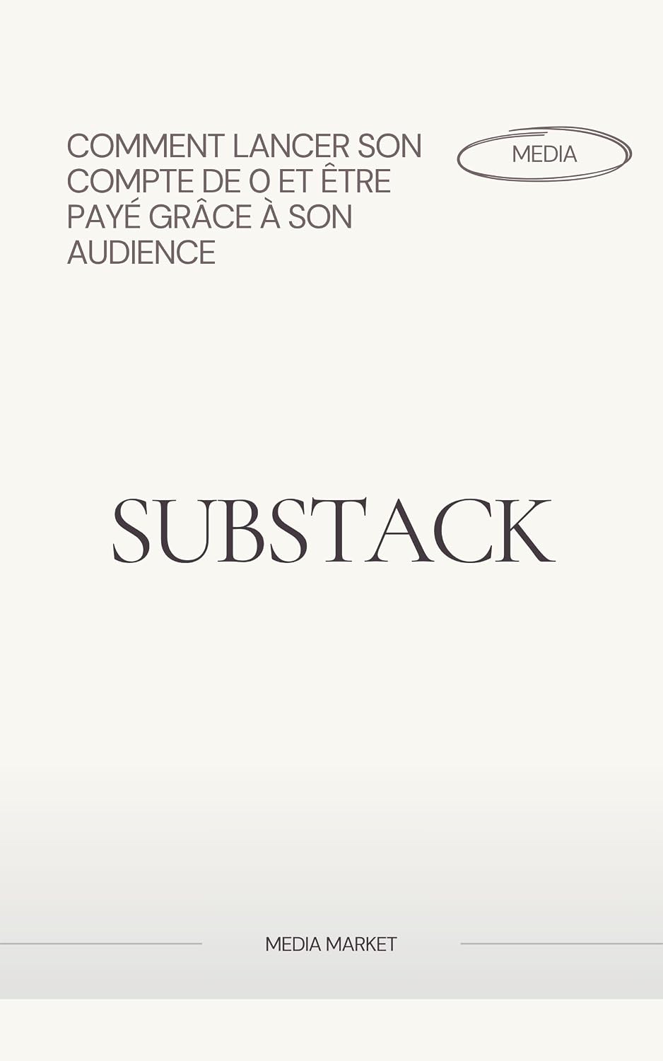 Comment lancer son compte substack de 0 et le monétiser ? (French Edition) baixar livro de graça
