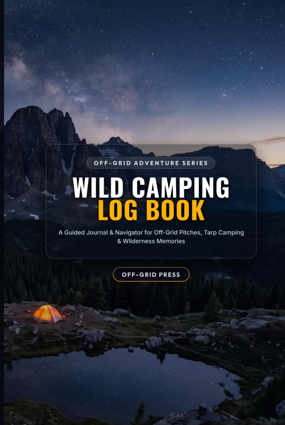 Wild Camping Log Book: A Guided Journal & Navigator for Off-Grid Pitches, Tarp Camping & Wilderness Memories baixar o livro de graça
