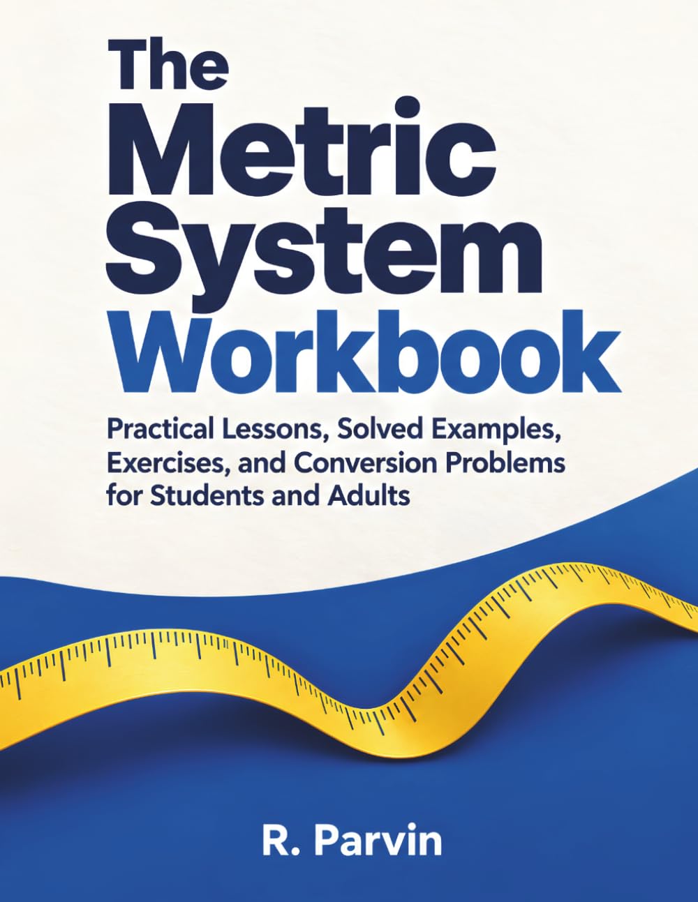 capítulo por capítulo baixar The Metric System Workbook: Practical Lessons, Solved Examples, Exercises, and Conversion Problems for Students and Adults