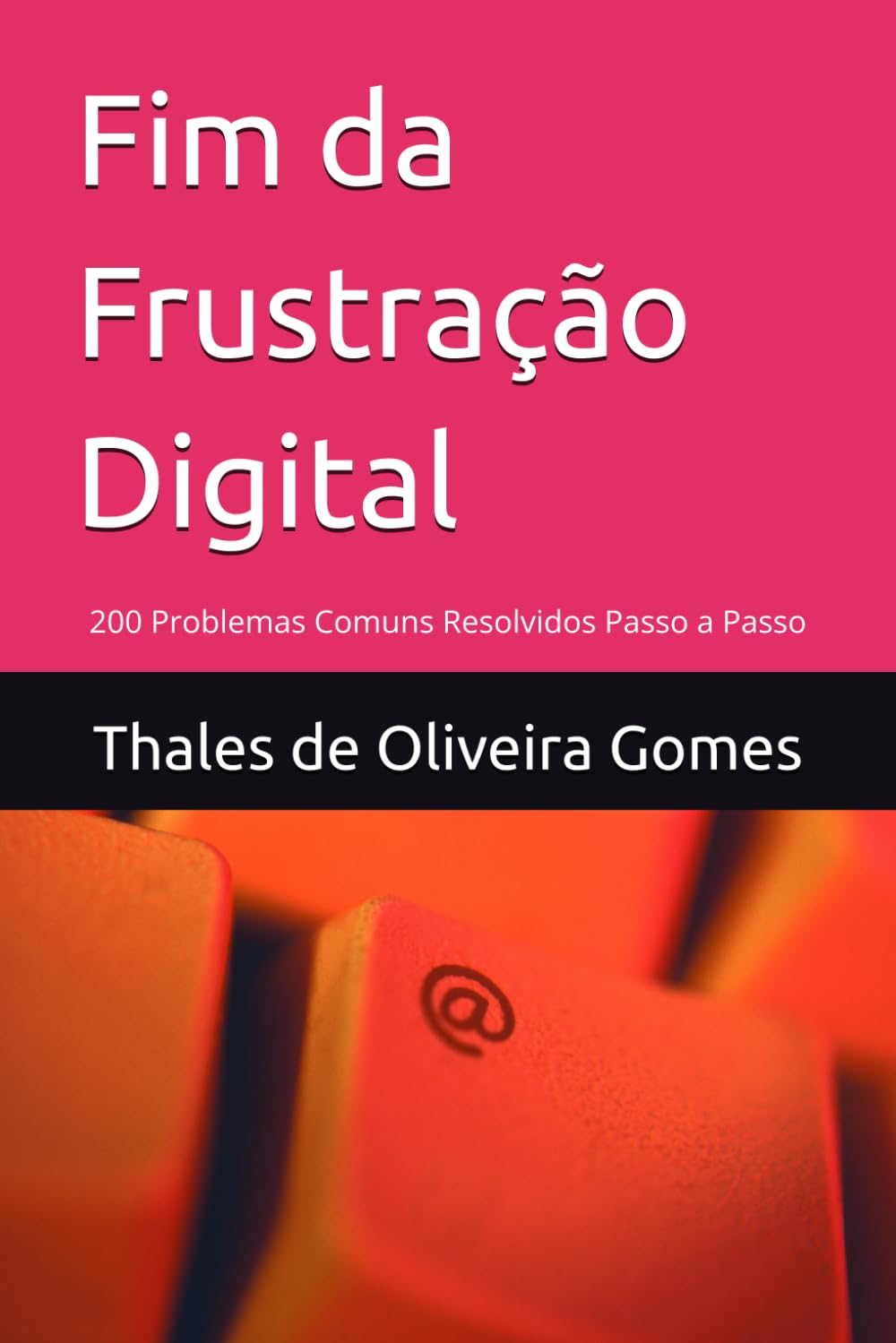 Fim da Frustração Digital: 200 Problemas Comuns Resolvidos Passo a Passo (Portuguese Edition) baixar o livro de graça