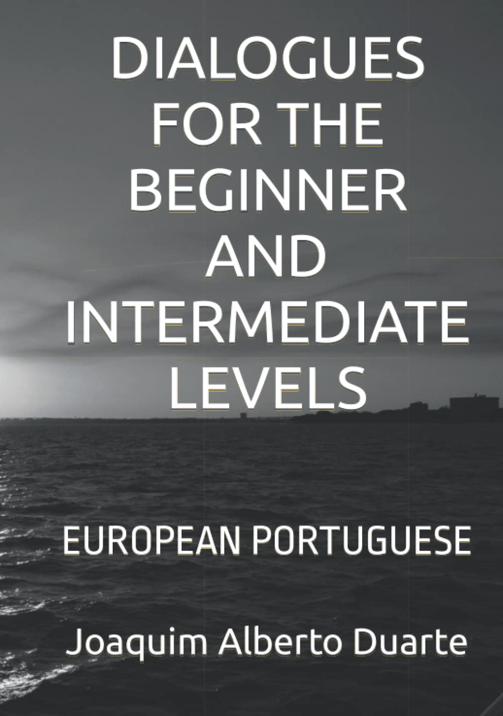 ler totalmente DIALOGUES FOR THE BEGINNER AND INTERMEDIATE LEVELS: EUROPEAN PORTUGUESE (Portuguese Edition)