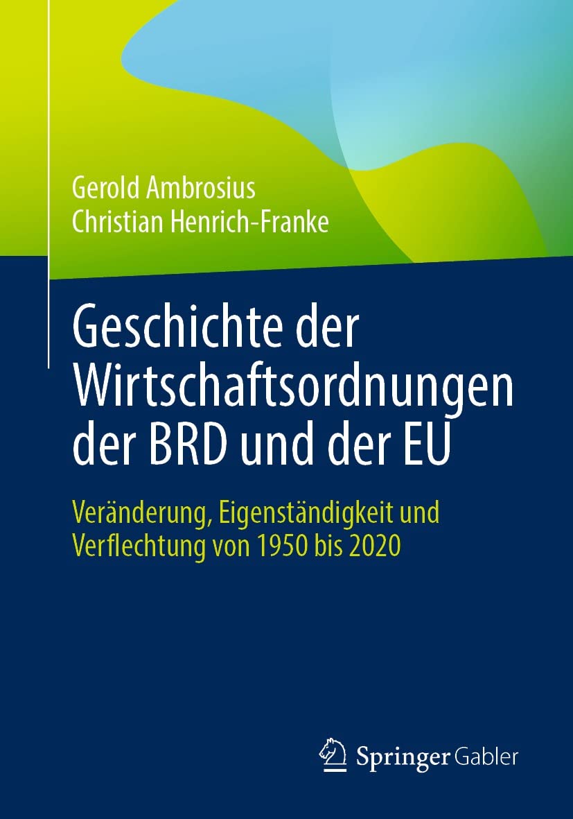 Geschichte der Wirtschaftsordnungen der BRD und der EU: Veränderung, Eigenständigkeit und Verflechtung von 1950 bis 2020 (German Edition) baixar livro de graça