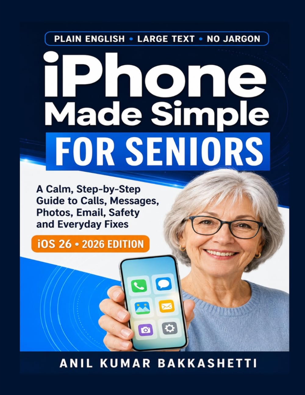 ler totalmente iPhone Made Simple for Seniors: A Calm, Step-by-Step Guide to Calls, Messages, Photos, Email, Safety and Everyday Fixes