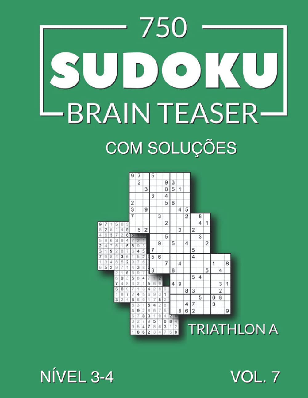 750 Sudoku Brain Teaser Triathlon A com soluções Nível 3-4 Vol. 7 baixar o livro de graça