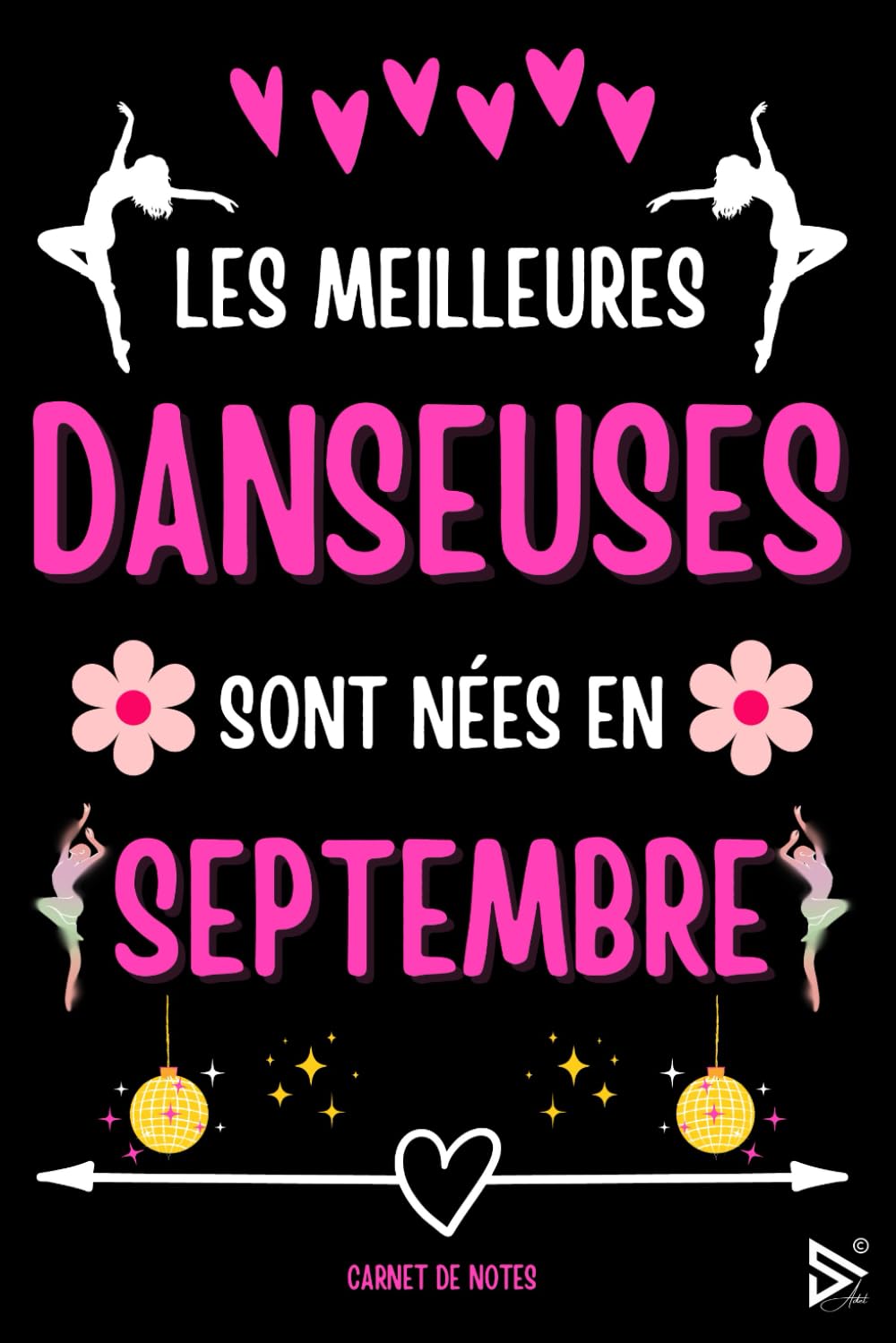 Les Meilleures Danseuses Sont Nées en Septembre: Carnet de Note Danseuse Fille Femme Anniversaire | Cadeau Rigolo Pour danseur Passionnées, Collègue,... Fête des mères, Fin d'année (French Edition) baixar o livro de graça