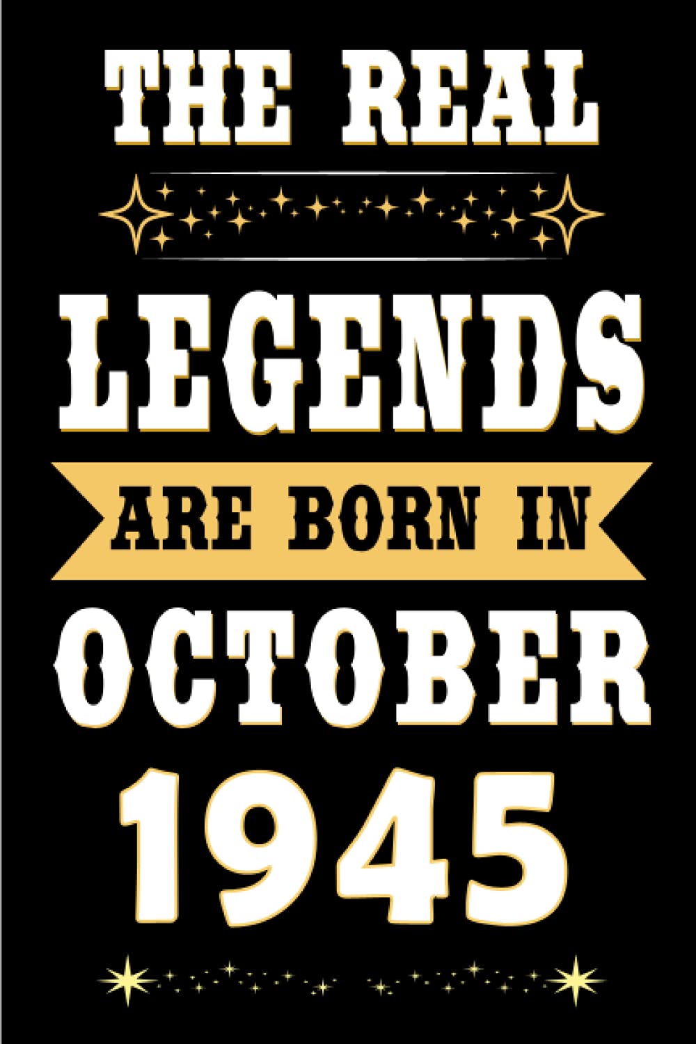ler totalmente mens birthday gift ideas: The Real Legends Are Born in October 1945: 76th Birthday Gift Ideas: Unique Birthday Gift for 76 Years Old Boys, Girls, Son, Birthday Notebook, Birthday Journal Notebook.